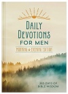 Daily Devotions for Men - Morning & Evening Edition, 365 Days of Bible Wisdom